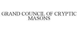 GRAND COUNCIL OF CRYPTIC MASONS trademark