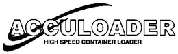 ACCULOADER HIGH SPEED CONTAINER LOADER trademark