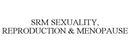 SRM SEXUALITY, REPRODUCTION & MENOPAUSE trademark