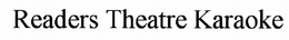READERS THEATRE KARAOKE trademark