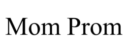 MOM PROM trademark