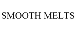 SMOOTH MELTS trademark