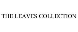 THE LEAVES COLLECTION trademark