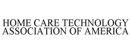 HOME CARE TECHNOLOGY ASSOCIATION OF AMERICA trademark