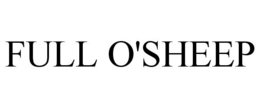 FULL O'SHEEP trademark