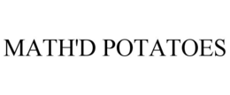 MATH'D POTATOES trademark
