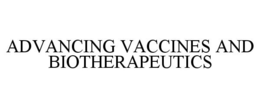 ADVANCING VACCINES AND BIOTHERAPEUTICS trademark