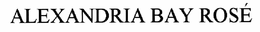 ALEXANDRIA BAY ROSÉ trademark