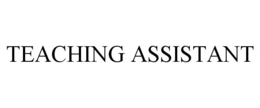 TEACHING ASSISTANT trademark