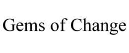 GEMS OF CHANGE trademark
