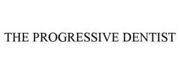 THE PROGRESSIVE DENTIST trademark