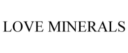 LOVE MINERALS trademark