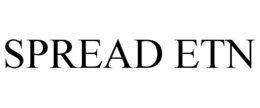 SPREAD ETN trademark