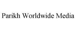 PARIKH WORLDWIDE MEDIA trademark