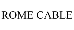 ROME CABLE trademark