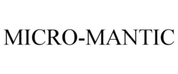 MICRO-MANTIC trademark