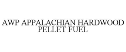 AWP APPALACHIAN HARDWOOD PELLET FUEL trademark