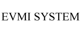 EVMI SYSTEM trademark