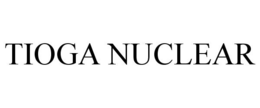 TIOGA NUCLEAR trademark