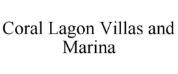 CORAL LAGON VILLAS AND MARINA trademark