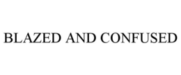 BLAZED AND CONFUSED trademark