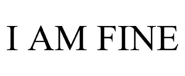 I AM FINE trademark
