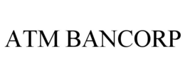 ATM BANCORP trademark