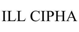 ILL CIPHA trademark