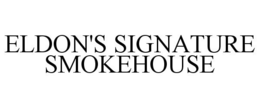ELDON'S SIGNATURE SMOKEHOUSE trademark
