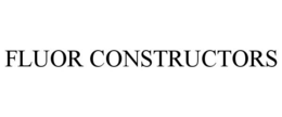 FLUOR CONSTRUCTORS trademark