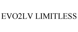 EVO2LV LIMITLESS trademark