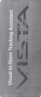 VISUAL IN STORE TRACKING ASSISTANT V.I.S.T.A. trademark