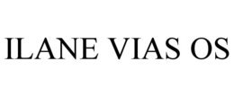 ILANE VIAS OS trademark