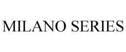 MILANO SERIES trademark