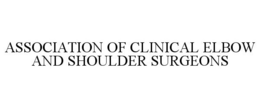 ASSOCIATION OF CLINICAL ELBOW AND SHOULDER SURGEONS trademark