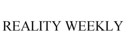 REALITY WEEKLY trademark