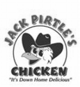 JACK PIRTLE'S CHICKEN "IT'S DOWN HOME DELICIOUS" trademark