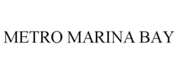 METRO MARINA BAY trademark