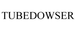 TUBEDOWSER trademark