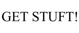 GET STUFT! trademark