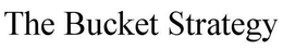 THE BUCKET STRATEGY trademark