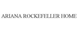 ARIANA ROCKEFELLER HOME trademark