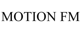 MOTION FM trademark