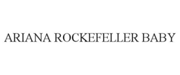 ARIANA ROCKEFELLER BABY trademark