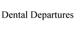 DENTAL DEPARTURES trademark