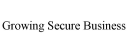 GROWING SECURE BUSINESS trademark