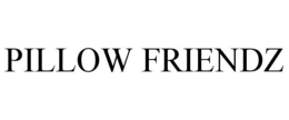 PILLOW FRIENDZ trademark