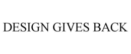 DESIGN GIVES BACK trademark