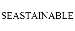 SEASTAINABLE trademark