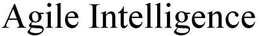 AGILE INTELLIGENCE trademark